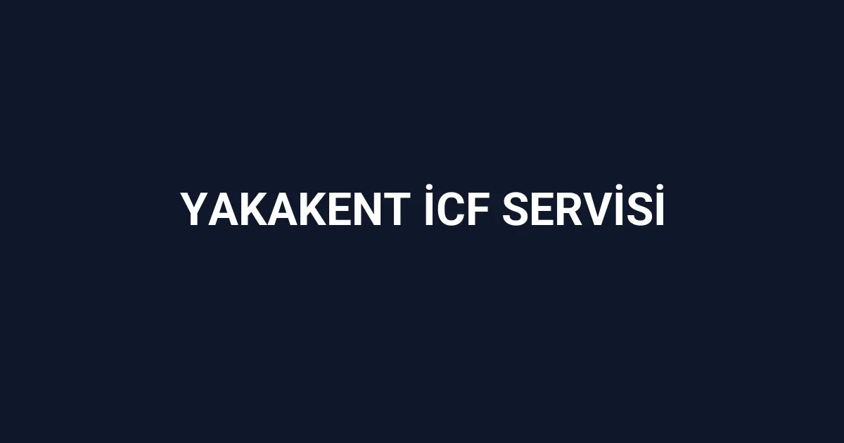 Yakakent İcf Servisi
